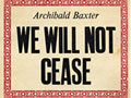 Archibald Baxter's 'We will not cease' cover